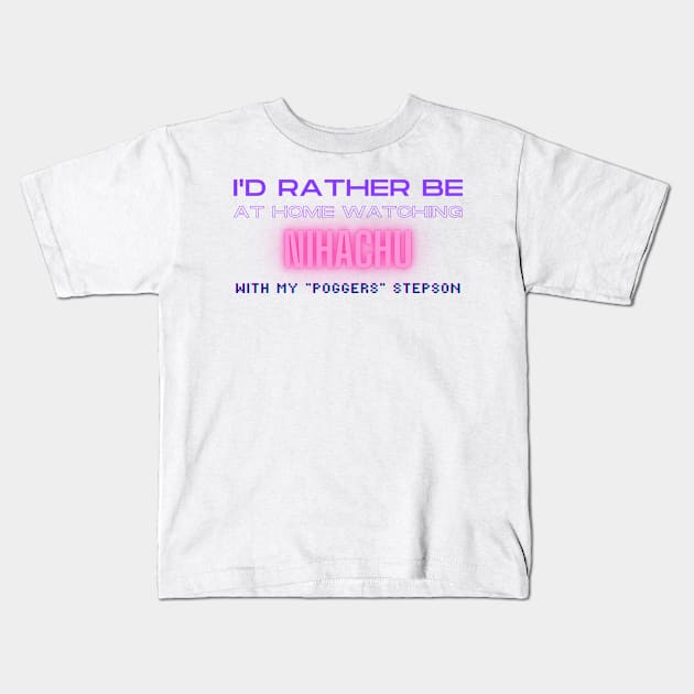 Nihachu poggers stepson twitch youtube content creator Kids T-Shirt by LWSA